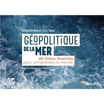 Geopolitique-de-la-mer-Julia Tasse et Sébastien Abis